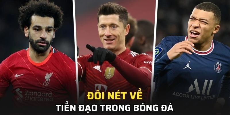 Khái quát vài nét về tiền đạo xuất sắc nhất hiện nay