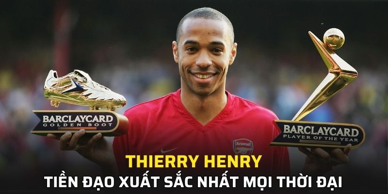 Tiền đạo xuất sắc nhất mọi thời đại năm 2025 Thierry Henry